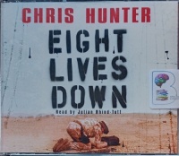 Eight Lives Down written by Chris Hunter performed by Julian Rhind-Tutt on Audio CD (Abridged)
